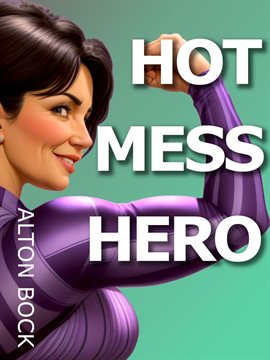 Cover image for Hot Mess Hero
