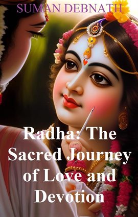Cover image for Radha: The Sacred Journey of Love and Devotion.