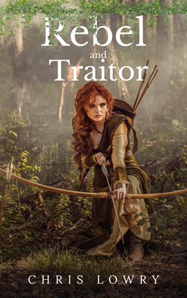 Cover image for Rebel and Traitor - A Fantasy Adventure