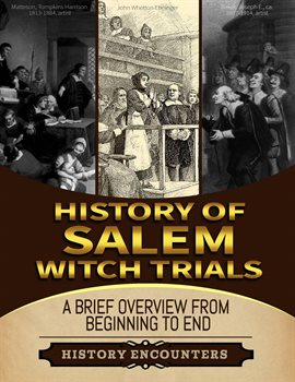 Cover image for Salem Witch Trials: A Brief Overview From Beginning to the End