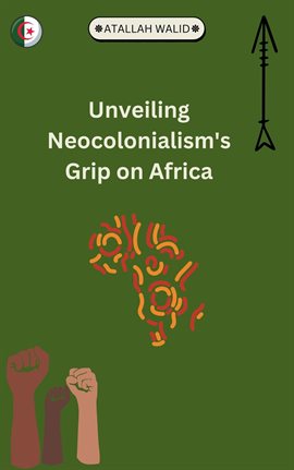 Cover image for Unveiling Neocolonialism's Grip on Africa