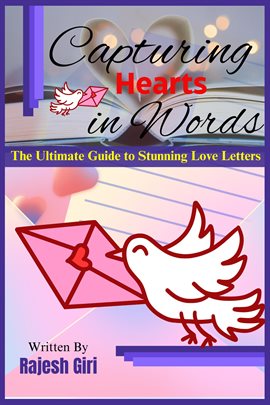 Cover image for Capturing Hearts in Words: The Ultimate Guide to Stunning Love Letters