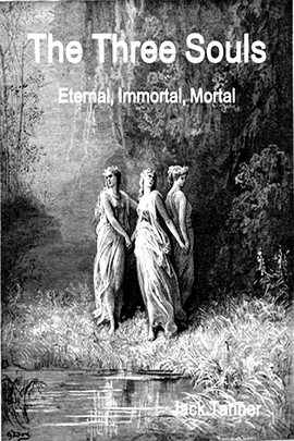 Cover image for The Three Souls: Eternal, Immortal, Mortal
