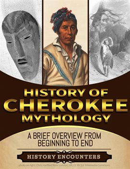 Cover image for History of Cherokee Mythology: A Brief Overview From Beginning to the End