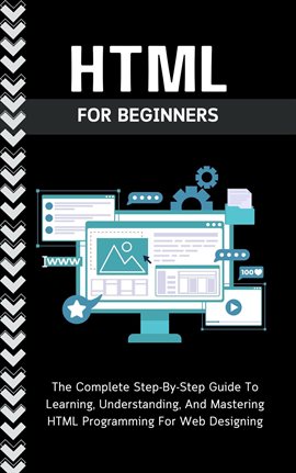 Cover image for HTML for Beginners: The Complete Step-By-Step Guide to Learning, Understanding, and Mastering HTML P