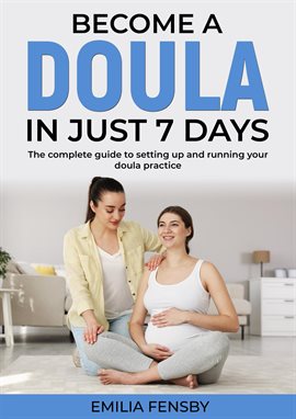 Cover image for Become a Doula in Just 7 Days