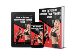 Cover image for How to Set and Achieve Your Fitness Goals