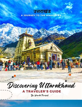 Imagen de portada para Discovering Uttarakhand A Journey to the Himalayas - A Traveler's Guide