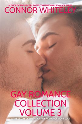 Cover image for Gay Romance Collection Volume 3: 3 Sweet Gay Contemporary Romance Novellas