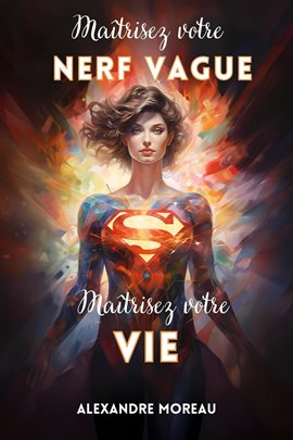 Cover image for Maîtrisez Votre Nerf Vague, Maîtrisez Votre Vie