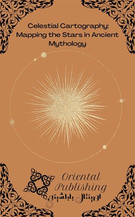 Cover image for Celestial Cartography: Mapping the Stars in Ancient Mythology