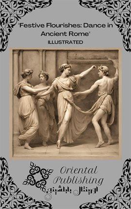 Cover image for Festive Flourishes Dance in Ancient Rome