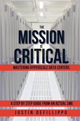 Cover image for The Mission Is Critical: Mastering Hyperscale Data Centers