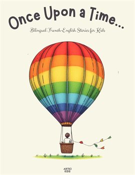 Cover image for Once Upon a Time...: Bilingual French-English Stories for Kids