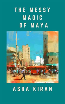 Cover image for The Messy Magic of Maya