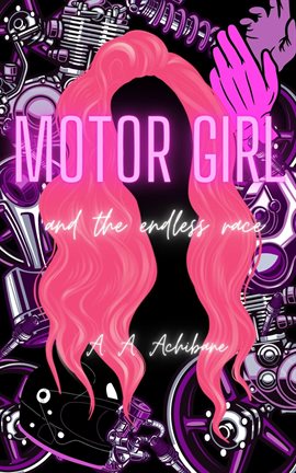 Cover image for Motor Girl and the Endless Race