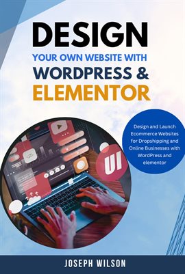 Cover image for Design Your Own Website With Wordpress & Elementor : Design and Launch Ecommerce Websites For Dro...