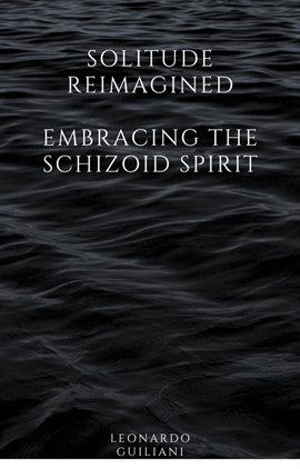 Cover image for Solitude Reimagined Embracing the Schizoid Spirit