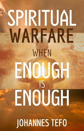Cover image for Spiritual Warfare When Enough is Enough