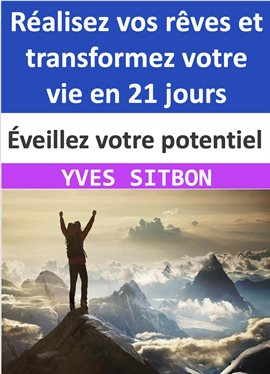 Cover image for Éveillez votre potentiel: Réalisez vos rêves et transformez votre vie en 21 jours