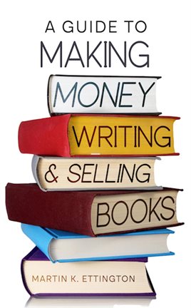 Cover image for A Guide to Making Money Writing & Selling Books