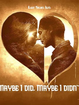 Cover image for Maybe I Did, Maybe I Didn't