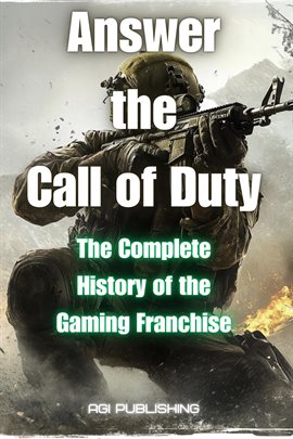 Cover image for Answer the Call of Duty: The Complete History of the Gaming Franchise