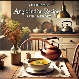 Cover image for Authentic Anglo Indian  Recipes