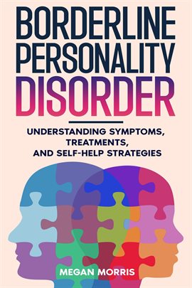 Cover image for Borderline Personality Disorder: Understanding Symptoms, Treatments, and Self-Help Strategies