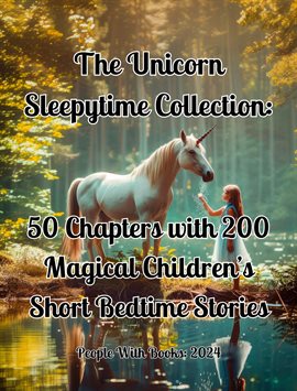 Cover image for The Unicorn Sleepytime Collection: 50 Chapters With 200 Magical Children's Short Bedtime Stories