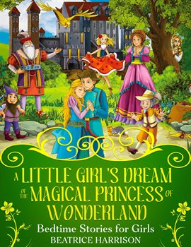 Imagen de portada para A Little Girl's Dream of the Magical Princess of Wonderland: Bedtime Stories for Girls