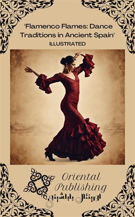 Cover image for Flamenco Flames Dance Traditions in Ancient Spain