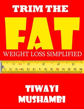 Cover image for Trim The Fat: Weight Loss Simplified