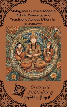 Cover image for Malaysian Cultural Mosaic Ethnic Diversity and Traditions Across Millennia