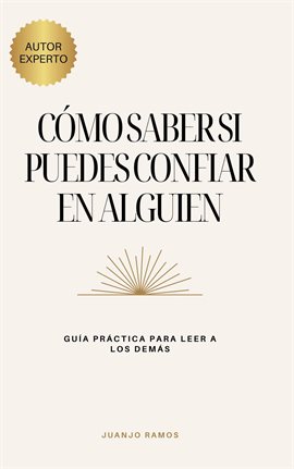 Cover image for Cómo saber si puedes confiar en alguien: guía práctica para leer a los demás