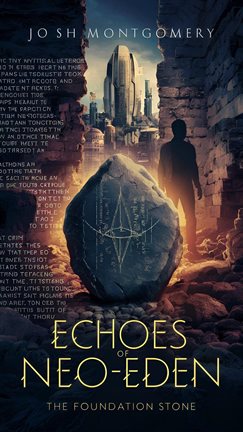 Cover image for Echoes of Neo-Eden: The Foundation Stone