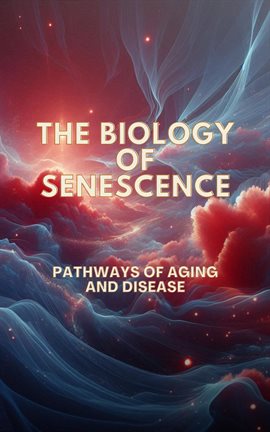 Cover image for The Biology of Senescence