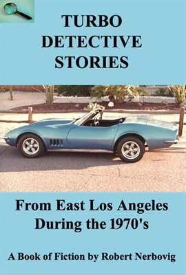 Cover image for Turbo Detective Stories - From East Los Angeles During the 1970's