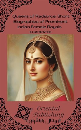 Cover image for Queens of Radiance Short Biographies of Prominent Indian Female Royals