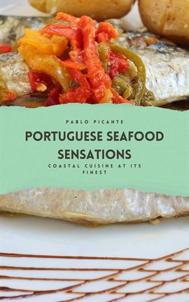 Imagen de portada para Portuguese Seafood Sensations: Coastal Cuisine at its Finest