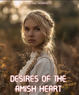 Cover image for Desires of the Amish Heart
