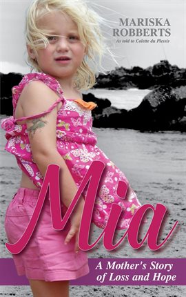 Cover image for Mia: A Mother's Story of Loss and Hope