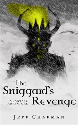 Cover image for The Sniggard's Revenge: A Fantasy Adventure