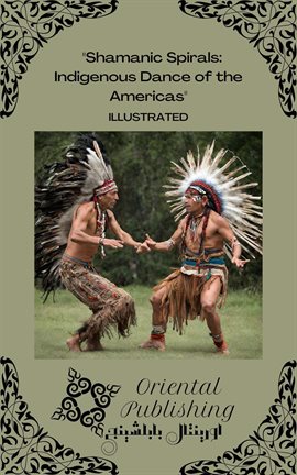 Cover image for Shamanic Spirals Indigenous Dance of the Americas