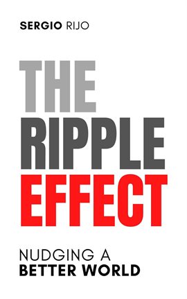 Cover image for The Ripple Effect: Nudging a Better World