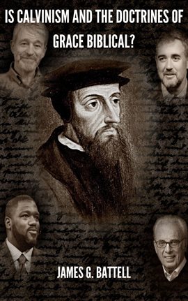 Cover image for Is Calvinism and the Doctrines of Grace Biblical?