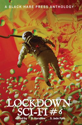 Cover image for SCI-FI #6: Lockdown Science Fiction Adventures