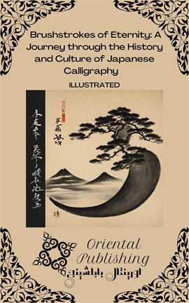 Cover image for Brushstrokes of Eternity: a Journey Through the History and Culture of Japanese Calligraphy