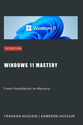 Cover image for Windows 11 Mastery: From Foundation to Mastery