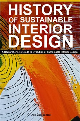 Cover image for History of Sustainable Interior Design: A Comprehensive Guide to Evolution of Sustainable Interio...